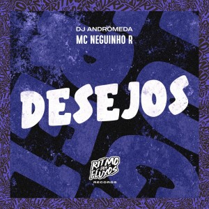 Listen to Desejos (Explicit) song with lyrics from MC Neguinho R