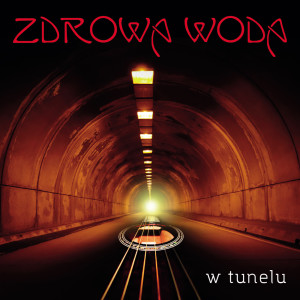 Zdrowa Woda的專輯W Tunelu