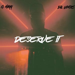 G MAYY的專輯Deserve It (feat. BI6 HOMIE) (Explicit)