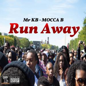Listen to Run Away(with Mocca B) (Explicit) song with lyrics from Mr KB