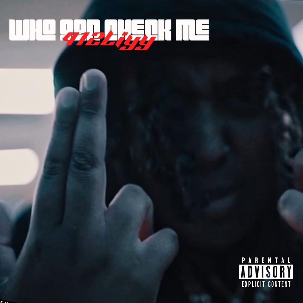 Who gon check me? (Explicit)