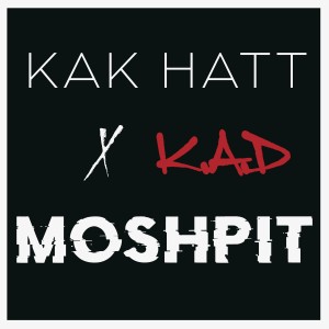 收聽Kak Hatt的Mosh Pit (Explicit)歌詞歌曲
