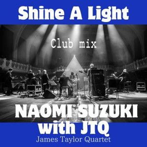 James Taylor Quartet的專輯Shine a light -Dance Dance- (Remix)