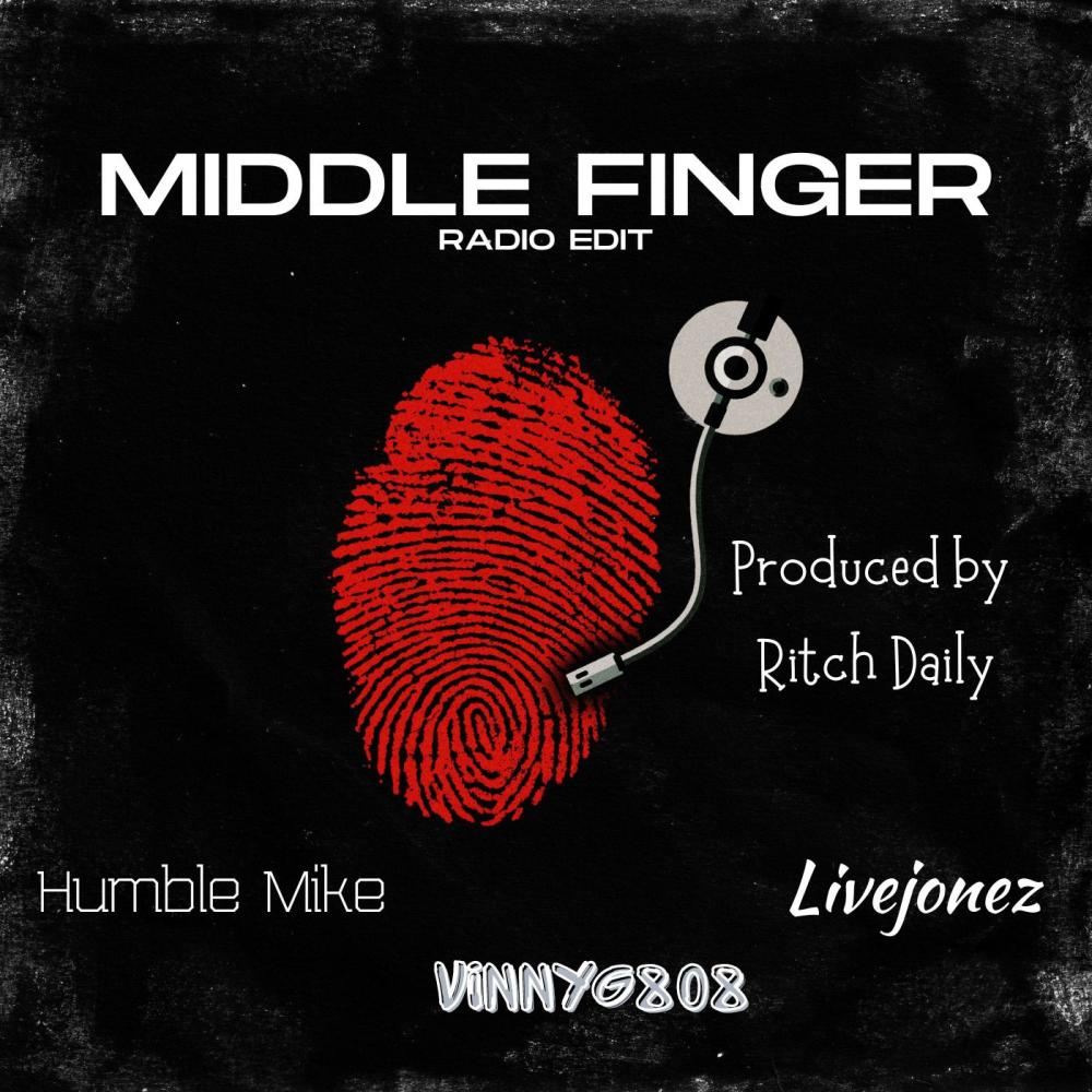 Middle Finger (feat. Humble Mike & Livejonez) (Radio Edit)