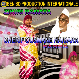 收聽Zikiri Ramata的Cherif Ousmane Haidara Fassa歌詞歌曲
