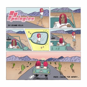 收聽Adamn Killa的My Apologies (Explicit)歌詞歌曲