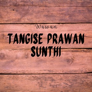 Listen to Tangise Prawan Sunthi song with lyrics from Wawan