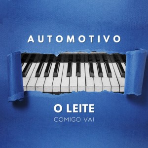 Album AUTOMOTIVO O LEITE COMIGO VAI (Explicit) from 