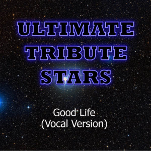 收聽Ultimate Tribute Stars的OneRepublic - Good Life (Vocal Version)歌詞歌曲