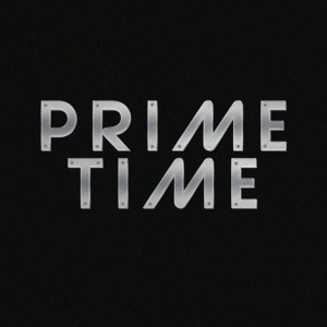 Listen to Prime Time (Explicit) song with lyrics from Primetime