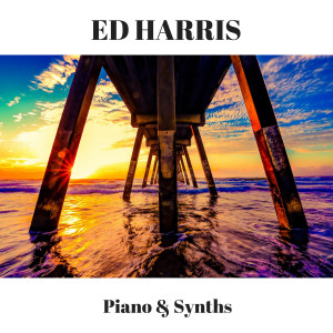 Ed Harris的專輯Piano & Synths