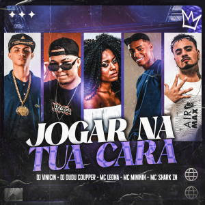 ดาวน์โหลดและฟังเพลง Jogar na tua cara (Explicit) พร้อมเนื้อเพลงจาก MC SHARK ZN