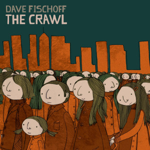 Dave Fischoff的專輯The Crawl