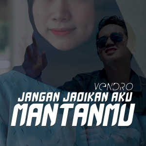 Jangan Jadikan Aku Mantanmu