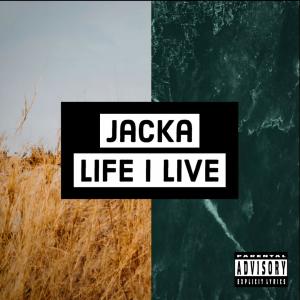 Jacka的專輯Life I Live (Explicit)