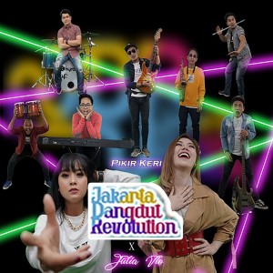 Listen to Pikir Keri song with lyrics from Jakarta Dangdut Revolution
