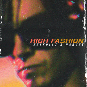 收聽Zeskullz的High Fashion歌詞歌曲