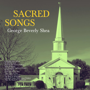 收聽George Beverly Shea的Take Time to Pray歌詞歌曲