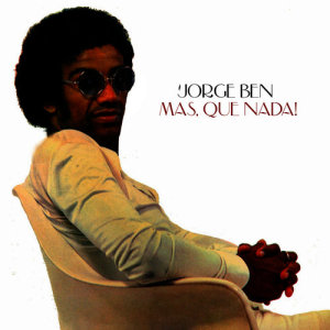 อัลบัม Mas, Que Nada! ศิลปิน Jorge Ben Jor