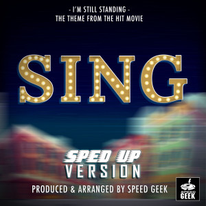 Dengarkan I'm Still Standing (Sped-Up Version) lagu dari Speed Geek dengan lirik