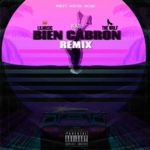 Listen to Bien Cabrón(feat. The Wolf) (Official Remix|Explicit) song with lyrics from LilMusic