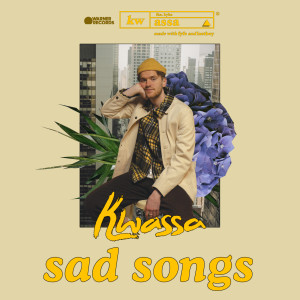 收聽Kwassa的sad songs歌詞歌曲