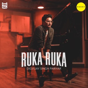 收聽Digvijay Singh Pariyar的Ruka Ruka歌詞歌曲