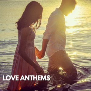 อัลบัม Love Anthems (Explicit) ศิลปิน Various