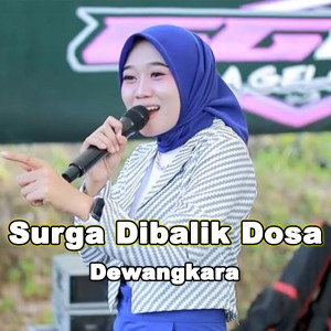 Dengarkan Surga Dibalik Dosa lagu dari Dewangkara dengan lirik