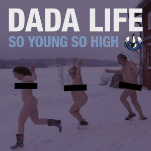 ดาวน์โหลดและฟังเพลง So Young So High (Tiësto Remix) พร้อมเนื้อเพลงจาก Dada Life