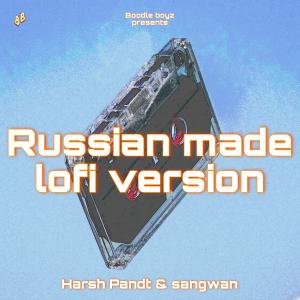 收聽Boodle Boyz的Russian Made lofi (feat. Harsh Pandt & Sangwan) (Explicit)歌詞歌曲