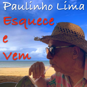 Paulinho Lima的專輯Esquece e Vem