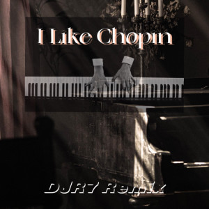 ดาวน์โหลดและฟังเพลง I Like Chopin (DJR7) พร้อมเนื้อเพลงจาก DJ
