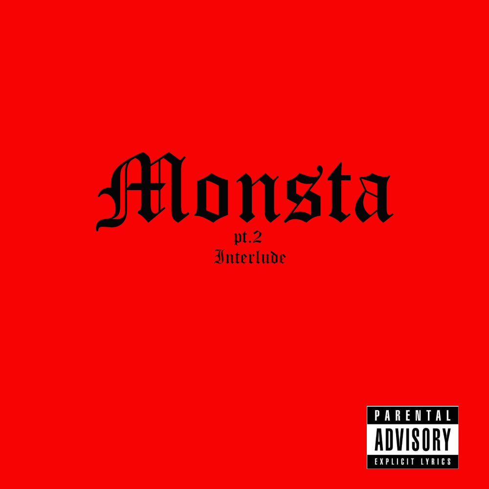 Monsta, Pt.2 Interlude (Explicit)