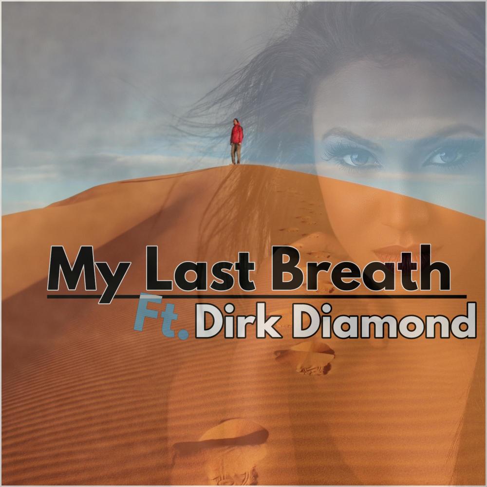 My Last Breath (feat. Dirk Diamond)