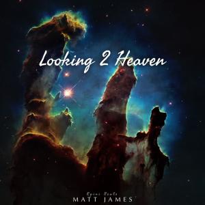 อัลบัม Looking 2 Heaven ศิลปิน Matt James
