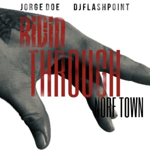 ดาวน์โหลดและฟังเพลง Ridin Through Norf Town (Explicit) พร้อมเนื้อเพลงจาก Jorge Doe