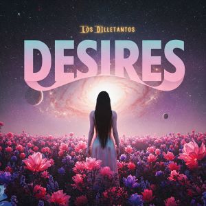 Listen to Desires (Instrumental Mix) song with lyrics from Los Dilletantos