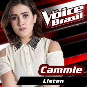 ดาวน์โหลดและฟังเพลง Listen (The Voice Brasil 2016) พร้อมเนื้อเพลงจาก Cammie