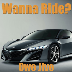 Owe Jive的专辑Wanna Ride? (Explicit)
