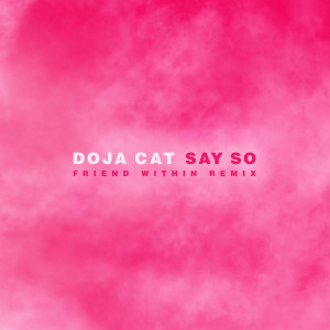 Doja Cat的專輯Say So (Friend Within Remix)