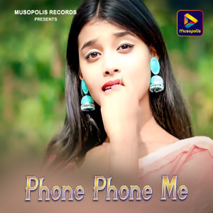 Listen to Phone Phone Me song with lyrics from Roshan Kumar