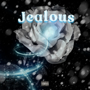 Listen to Jealous (Explicit) song with lyrics from Yeve