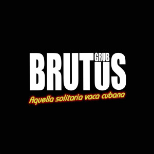收聽BRUTUS GRUB的Aquella solitaria vaca cubana歌詞歌曲