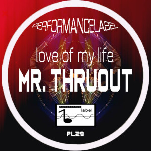 Mr. ThruouT的專輯Love of my Life