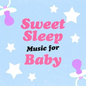 Sweet Sleep Music for Baby