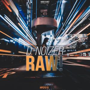 收聽D Noizer的RAW!歌詞歌曲