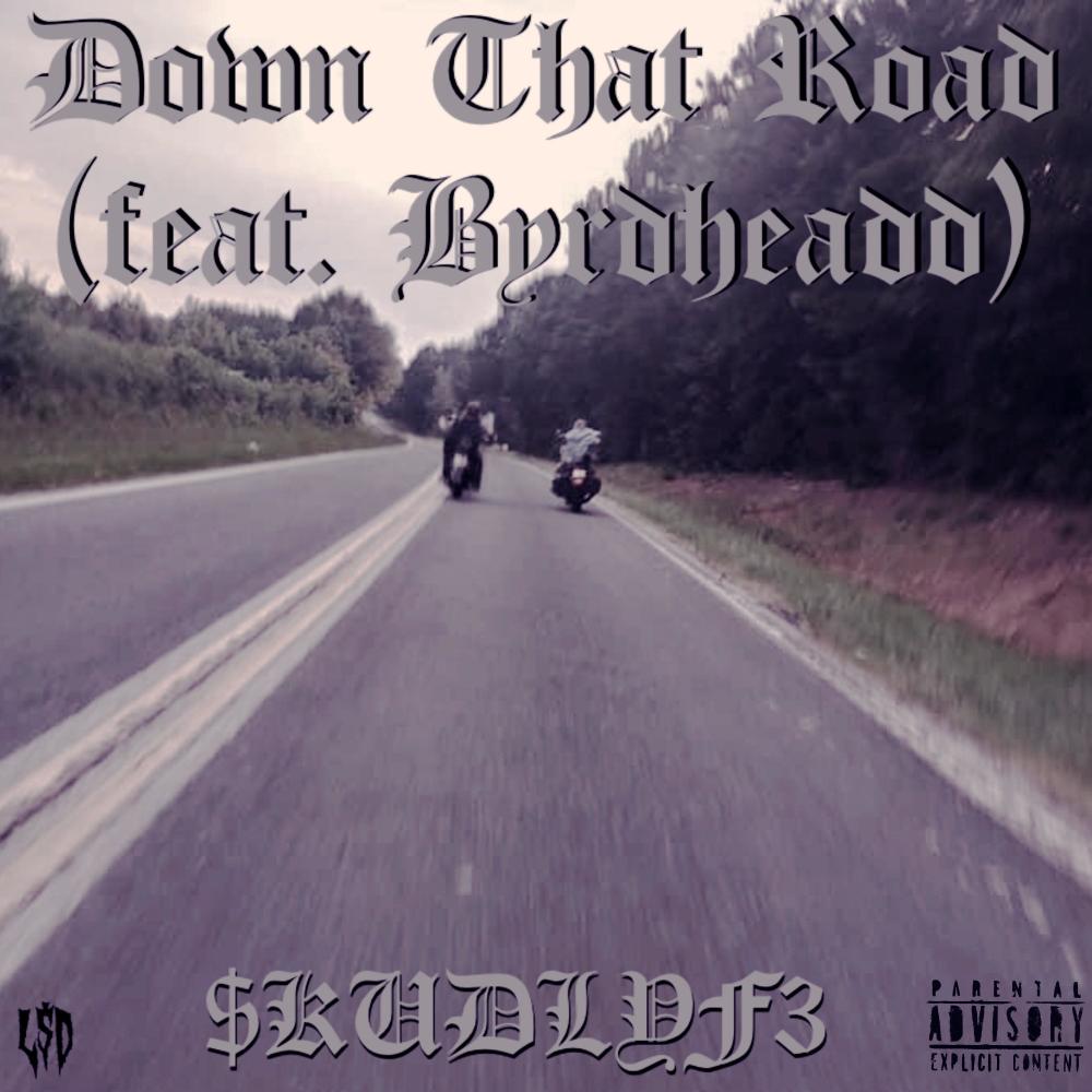 Down That Road (feat. Byrdheadd) (Explicit)