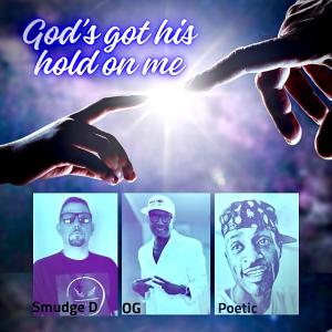 HIGHER POWER ENT.的專輯God's got his Hold on Me (feat. OG Williams, Poetic Da Missionary & Danny EC Beats)