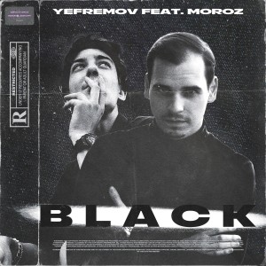 Album Black (Explicit) from YEFREMOV